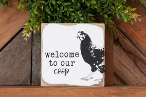 Welcome to our Coop - Mini Shelf Sign