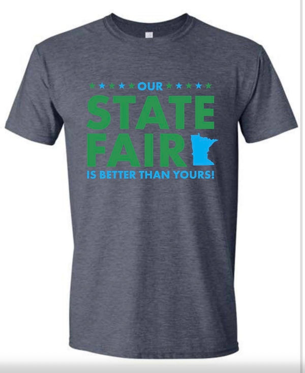 Our State Fair is Better Than Yours Tee