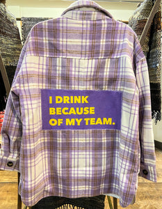 Purple & Gold "I Drink because of my Team" Plaid Up-cycled Flannel Shacket - Women's XL