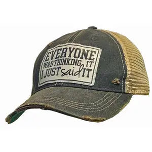 Everyone was thinking it, but I just said it - Distressed Trucker Hat